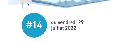 #14 - Vendredi 29 juillet 2022